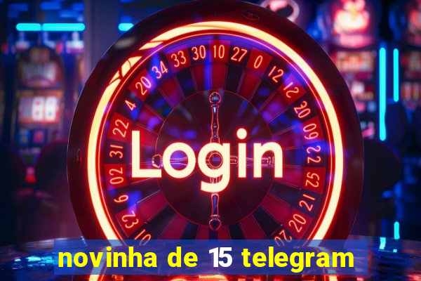 novinha de 15 telegram